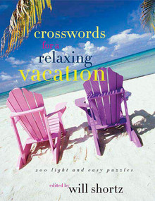 The New York Times Crosswords for a Relaxing Vacation (200 Light and Easy Puzzles) by The New York Times, Will Shortz, 9780312366940