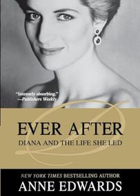 Ever After (Diana and the Life She Led) by Anne Edwards, 9781250052889