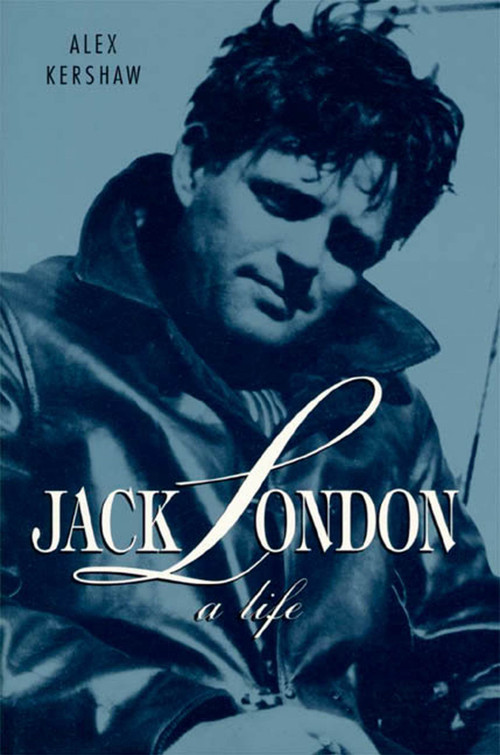 Jack London (A Life) by Alex Kershaw, 9780312199043