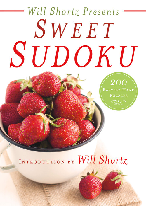 Will Shortz Presents Sweet Sudoku (200 Easy to Hard Puzzles) by Will Shortz, 9781250133281