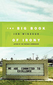The Big Book of Irony by Jon Winokur, 9781250029713
