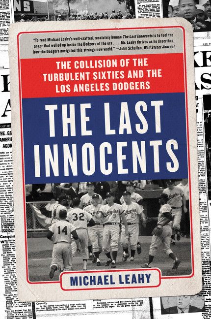 The Last Innocents (The Collision of the Turbulent Sixties and the Los Angeles Dodgers) - 9780062360571 by Michael Leahy, 9780062360571