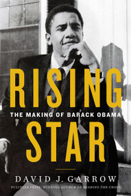 Rising Star (The Making of Barack Obama) by David Garrow, 9780062641830