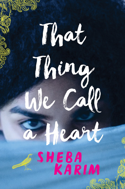 That Thing We Call a Heart by Sheba Karim, 9780062445704
