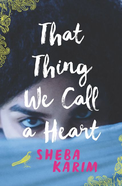 That Thing We Call a Heart by Sheba Karim, 9780062445704