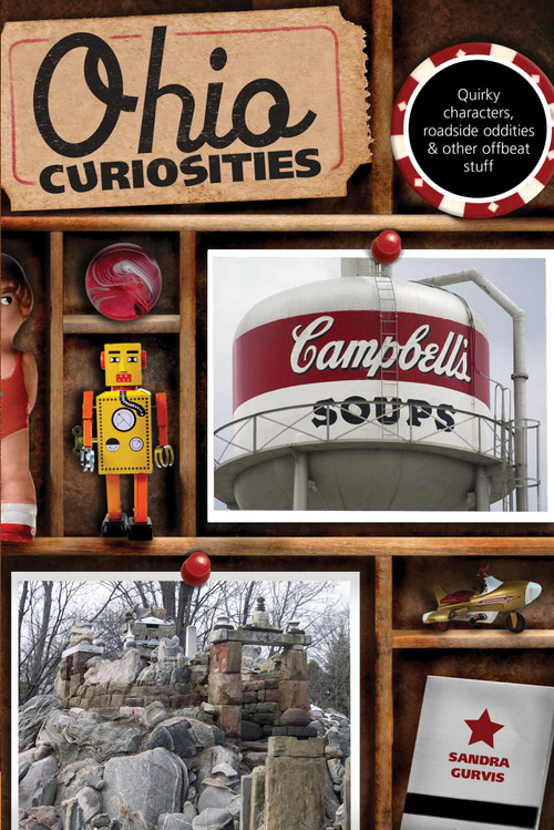 Ohio Curiosities (Quirky Characters, Roadside Oddities & Other Offbeat Stuff) by Sandra Gurvis, 9780762764082