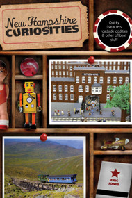 New Hampshire Curiosities (Quirky Characters, Roadside Oddities & Other Offbeat Stuff) by Eric Jones, 9780762764488