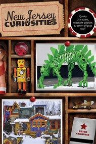 New Jersey Curiosities (Quirky Characters, Roadside Oddities & Other Offbeat Stuff) by Peter Genovese, 9780762764495