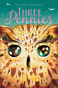 Three Pennies by Melanie Crowder, 9781481471879