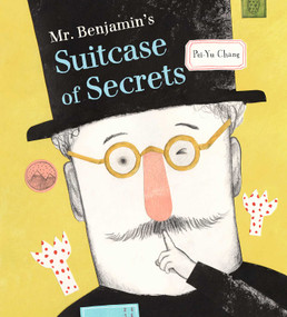 Mr. Benjamin's Suitcase of Secrets by Pei-Yu Chang, 9780735842809