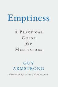 Emptiness (A Practical Guide for Meditators) by Guy Armstrong, Joseph Goldstein, 9781614293637