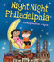 Night-Night Philadelphia by Katherine Sully, Helen Poole, 9781492647744