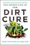 The Dirt Cure (Healthy Food, Healthy Gut, Happy Child) by Maya Shetreat-Klein, 9781476796987