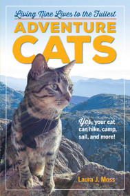 Adventure Cats (Living Nine Lives to the Fullest) by Laura J. Moss, 9780761193562