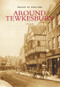 Around Tewkesbury by Cliff Burd, 9780752422732