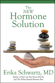 The New Hormone Solution by Erika Schwartz, 9781682613306