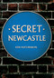 Secret Newcastle by Ken Hutchinson, 9781445641270