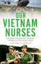 Our Vietnam Nurses by Annabelle Brayley, 9780143797029