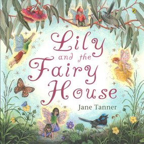 Lily and the Fairy House by Jane Tanner, 9780143507321