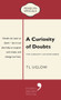 A Curiosity of Doubts (The Curiosity Lecture Series: Penguin Special) by T L Uglow, 9780143782520