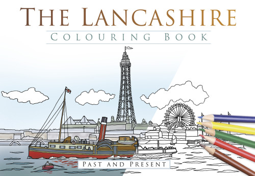The Lancashire Colouring Book: Past & Present by The History Press, 9780750978910