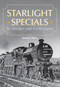 Starlight Specials (The Overnight Anglo-Scottish Express) by Dave Peel, 9781445641423