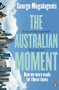 The Australian Moment by George Megalogenis, 9780143783503