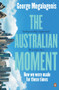 The Australian Moment by George Megalogenis, 9780143783503