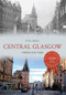 Central Glasgow Through Time by Etta Dunn, 9781445638706