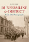 Dunfermline & District From Old Photographs by Kate Park, 9781445640181
