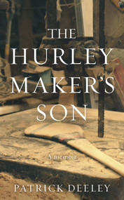 The Hurley Maker's Son - 9781781620335 by Patrick Deeley, 9781781620335