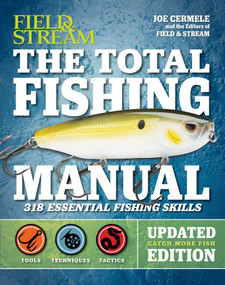 The Total Fishing Manual (Revised Edition) (318 Essential Fishing Skills) by Joe Cermele, The Editors of Field & Stream, 9781681881003