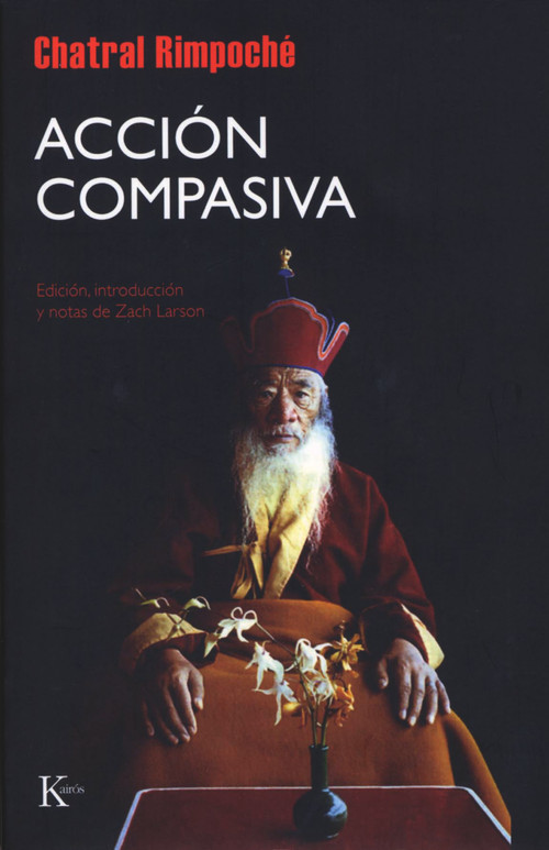 Acción compasiva (Spanish Edition) by Chatral Rimpoché, Miguel Portillo, 9788472456976