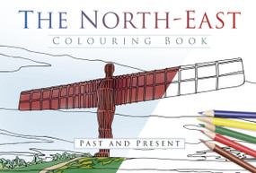 The North East Colouring Book (Past & Present), 9780750970372