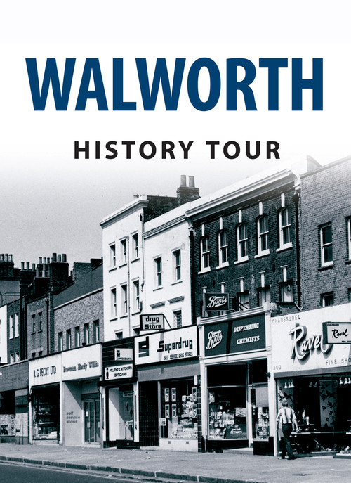 Walworth History Tour by Darren Lock, Mark Baxter, 9781445641522