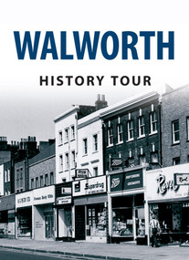 Walworth History Tour by Darren Lock, Mark Baxter, 9781445641522