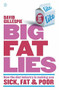 Big Fat Lies (How the Diet Industry is Making You Sick, Fat & Poor) by David Gillespie, 9780143573708