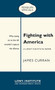 Fighting with America (A Lowy Institute Paper: Penguin Special) by James Curran, 9780143783978