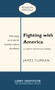 Fighting with America (A Lowy Institute Paper: Penguin Special) by James Curran, 9780143783978