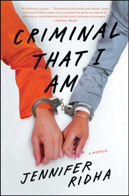 Criminal That I Am (A Memoir) by Jennifer Ridha, 9781476785738