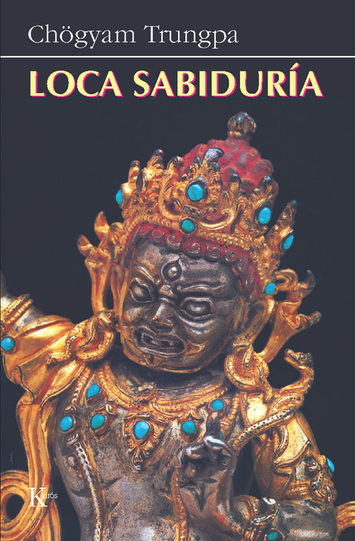 Loca sabiduría (Spanish Edition) by Chögyam Trungpa, Ricardo Gravel, 9788472452718
