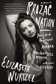 Prozac Nation (Young and Depressed in America) by Elizabeth Wurtzel, 9780544960091
