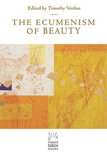 The Ecumenism of Beauty by Timothy Verdon, 9781612619248