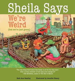 Sheila Says We're Weird (but we're just green) by Ruth Ann Smalley, Jennifer Emery, 9780884483793