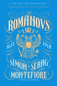 The Romanovs (1613-1918) - 9780307280510 by Simon Sebag Montefiore, 9780307280510
