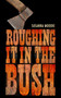 Roughing It in the Bush (Penguin Modern Classics Edition) by Susanna Moodie, 9780735252790