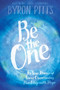 Be the One (Six True Stories of Teens Overcoming Hardship with Hope) by Byron Pitts, 9781442483828
