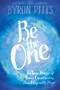 Be the One (Six True Stories of Teens Overcoming Hardship with Hope) by Byron Pitts, 9781442483828