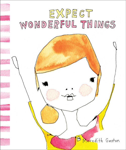 Expect Wonderful Things by Meredith Gaston, 9781449480523