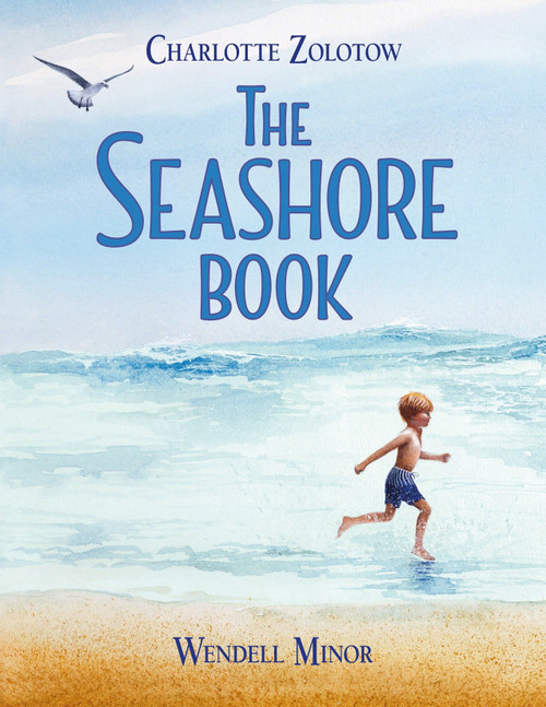 The Seashore Book by Charlotte Zolotow, Wendell Minor, 9781580897877